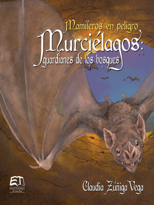 cover image of Mamíferos en peligro. Murciélagos guardianes de los bosques